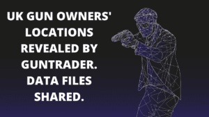 Read more about the article UK Gun Owners’ Locations Revealed By Guntrader. Data Files Shared