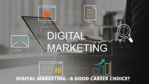 Read more about the article Digital marketing – A good career choice?