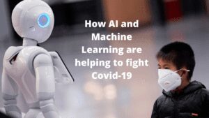 Read more about the article How AI and Machine Learning are helping to fight Covid-19