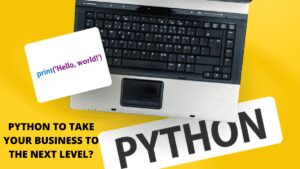 Read more about the article Python To Take Your Business To The Next Level?