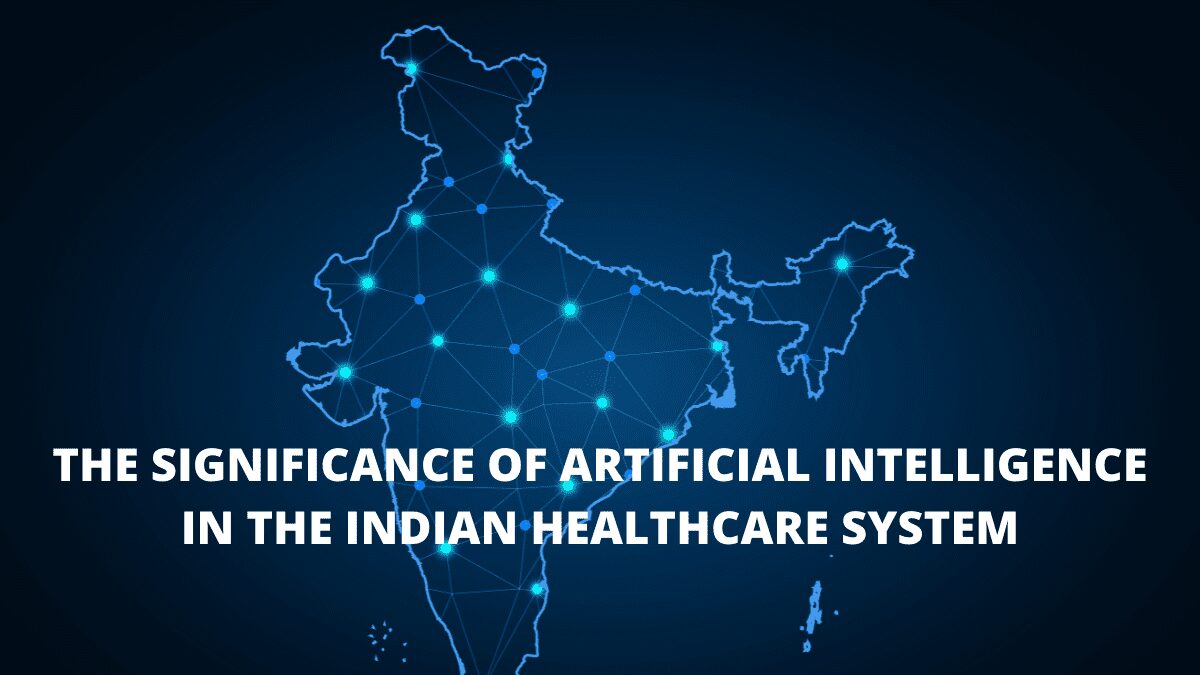 You are currently viewing The Significance of Artificial Intelligence in the Indian Healthcare System
