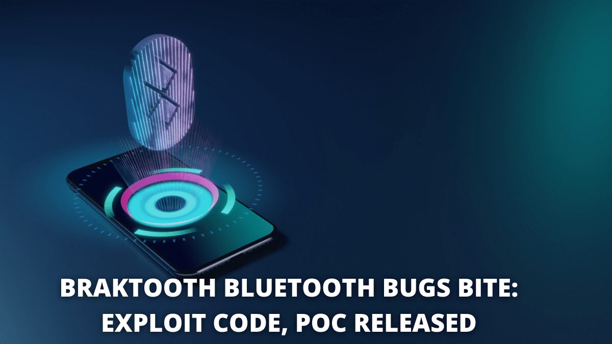 You are currently viewing BrakTooth Bluetooth Bugs Bite: Exploit Code, PoC Released