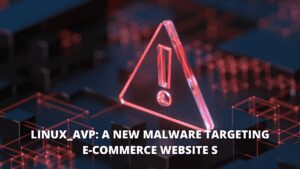 Read more about the article Linux_avp: A New Malware Targeting e-Commerce Websites