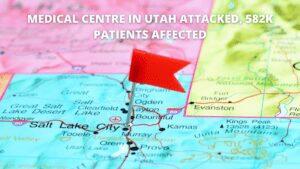 Read more about the article Medical Centre In Utah Attacked, 582K Patients Affected