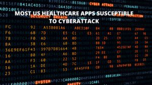 Read more about the article Most US Healthcare Apps Susceptible to Cyber-Attack