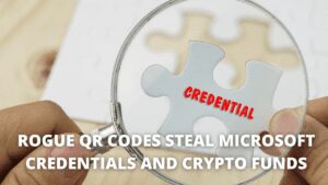 Read more about the article Rogue QR Codes Steal Microsoft Credentials and Crypto Funds