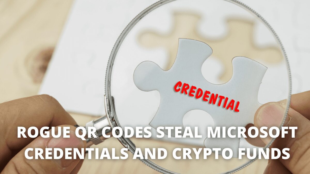 Rogue-QR-Codes-Steal-Microsoft-Credentials-and-Crypto-Funds