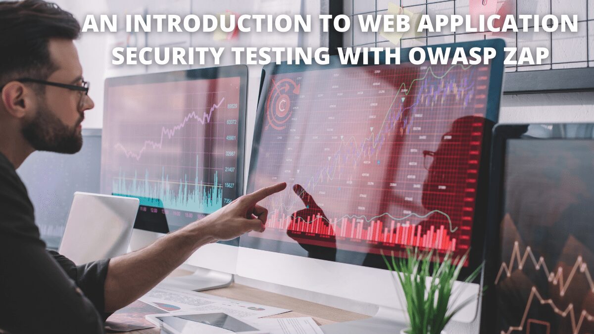 You are currently viewing An Introduction To Web Application Security Testing With OWASP ZAP