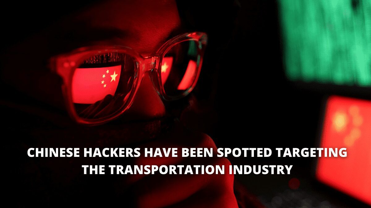 You are currently viewing Chinese Hackers Have Been Spotted Targeting The Transportation Industry