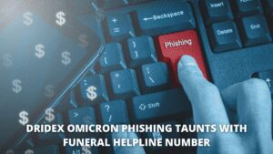 Read more about the article Dridex Omicron phishing taunts with funeral helpline number
