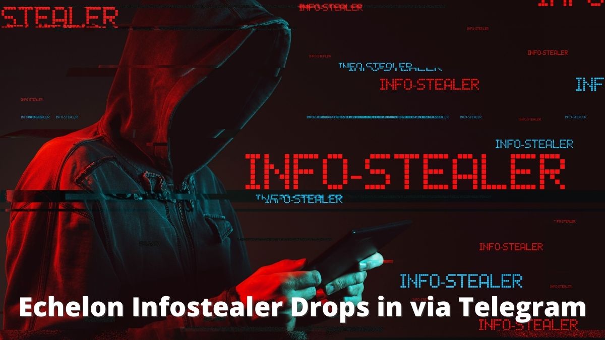 You are currently viewing Echelon Infostealer Drops in via Telegram