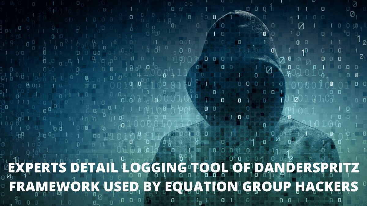 You are currently viewing Experts Detail Logging Tool of DanderSpritz Framework Used by Equation Group Hackers