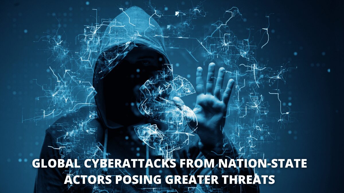 You are currently viewing Global Cyber-attacks from Nation-State Actors Posing Greater Threats