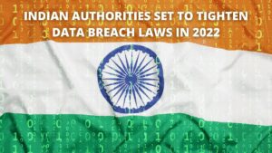 Read more about the article Indian authorities set to tighten data breach laws in 2022