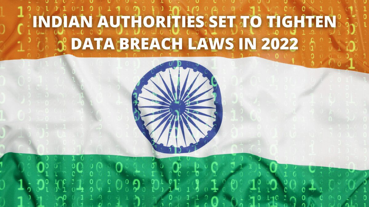 You are currently viewing Indian authorities set to tighten data breach laws in 2022