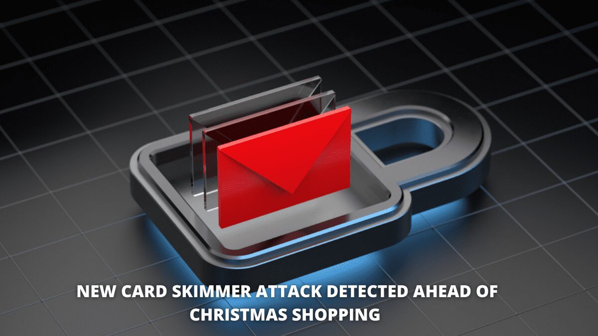 You are currently viewing New Card Skimmer Attacks Detected Ahead of Christmas Shopping Season