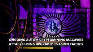 Read more about the article Ongoing Autom Cryptomining Malware Attacks Using Upgraded Evasion Tactics
