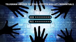 Read more about the article Telegram Abused to Steal Crypto-Wallet Credentials