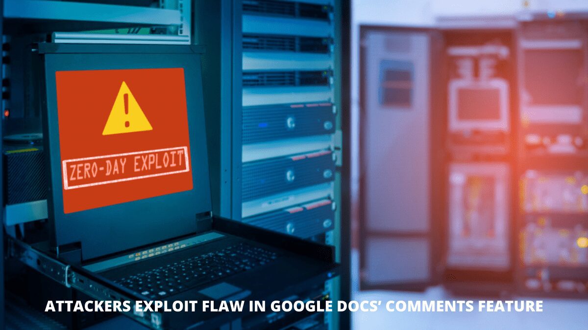 You are currently viewing Attackers Exploit Flaw in Google Docs’ Comments Feature