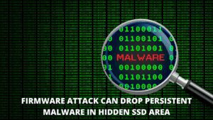 Read more about the article Firmware attack can drop persistent malware in hidden SSD area