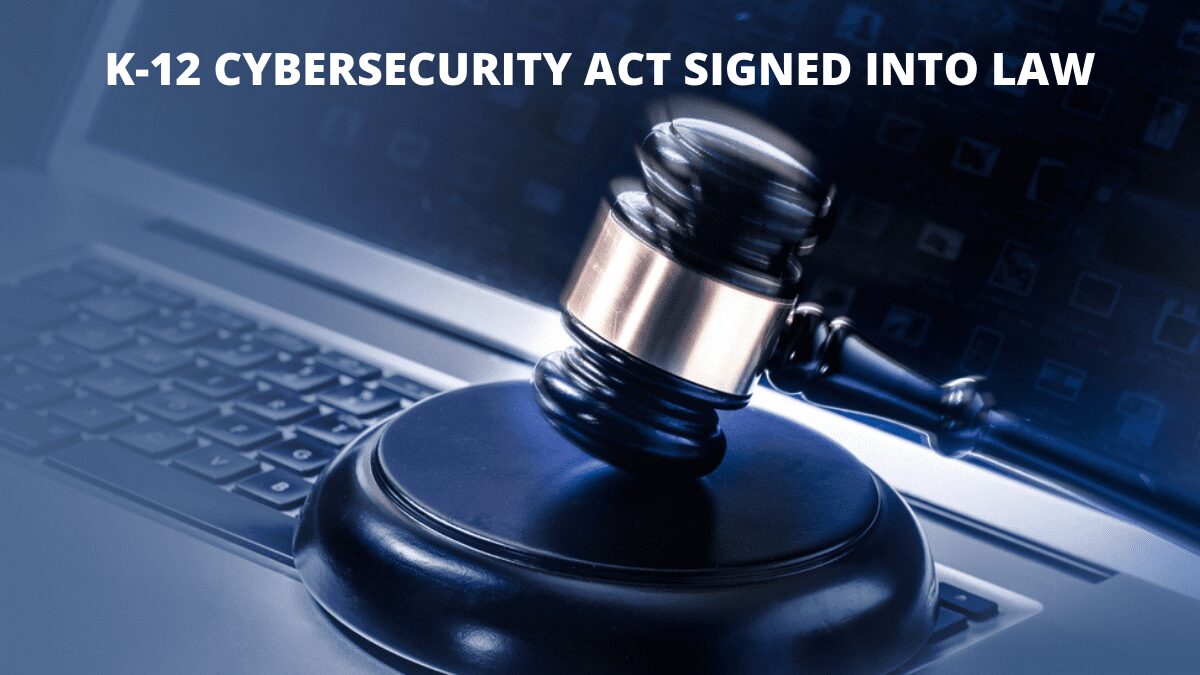You are currently viewing K-12 Cyber security Act Signed Into Law