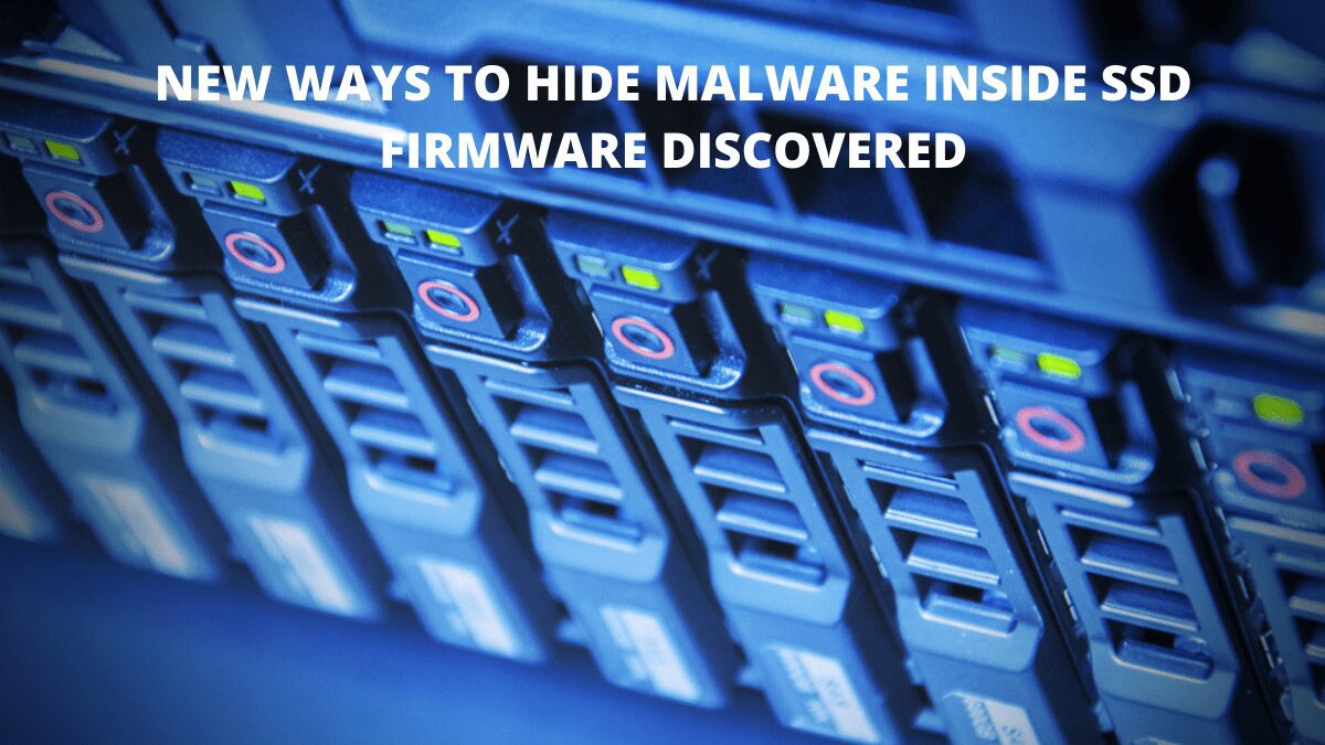 You are currently viewing New Ways to Hide Malware Inside SSD Firmware Discovered
