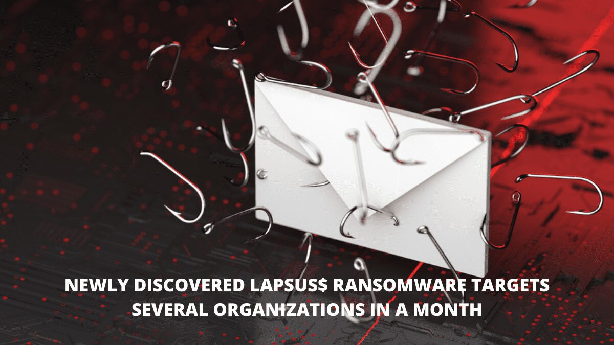 You are currently viewing Newly Discovered Lapsus$ Ransomware Targets Several Organizations in a Month