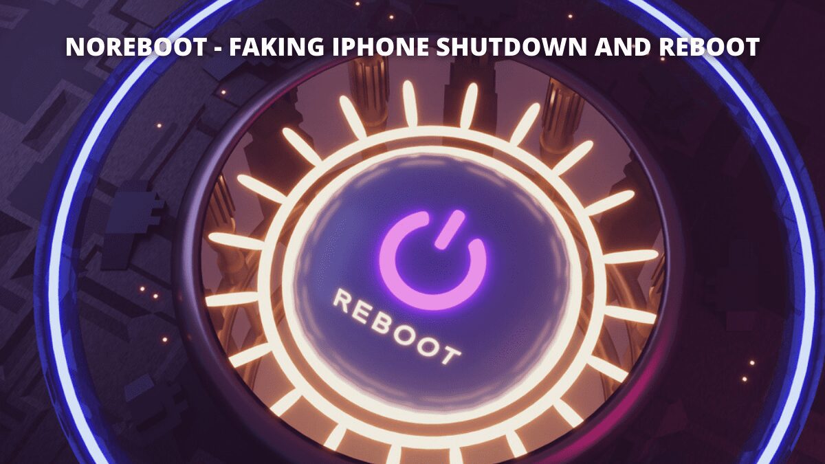 You are currently viewing NoReboot – Faking iPhone Shutdown and Reboot