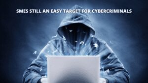 Read more about the article SMEs Still An Easy Target For Cybercriminals