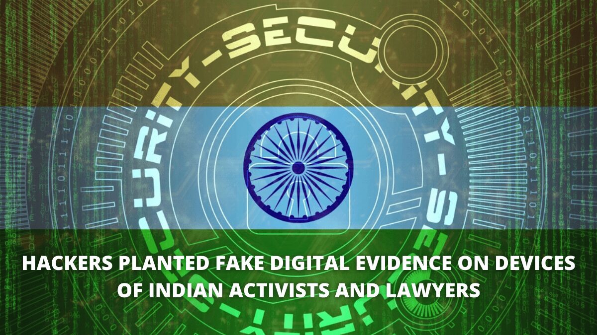 You are currently viewing Hackers Planted Fake Digital Evidence on Devices of Indian Activists and Lawyers