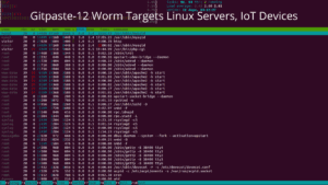 Read more about the article Linux Servers And Linux IoT Devices Targeted By Gitpaste-12 Worm