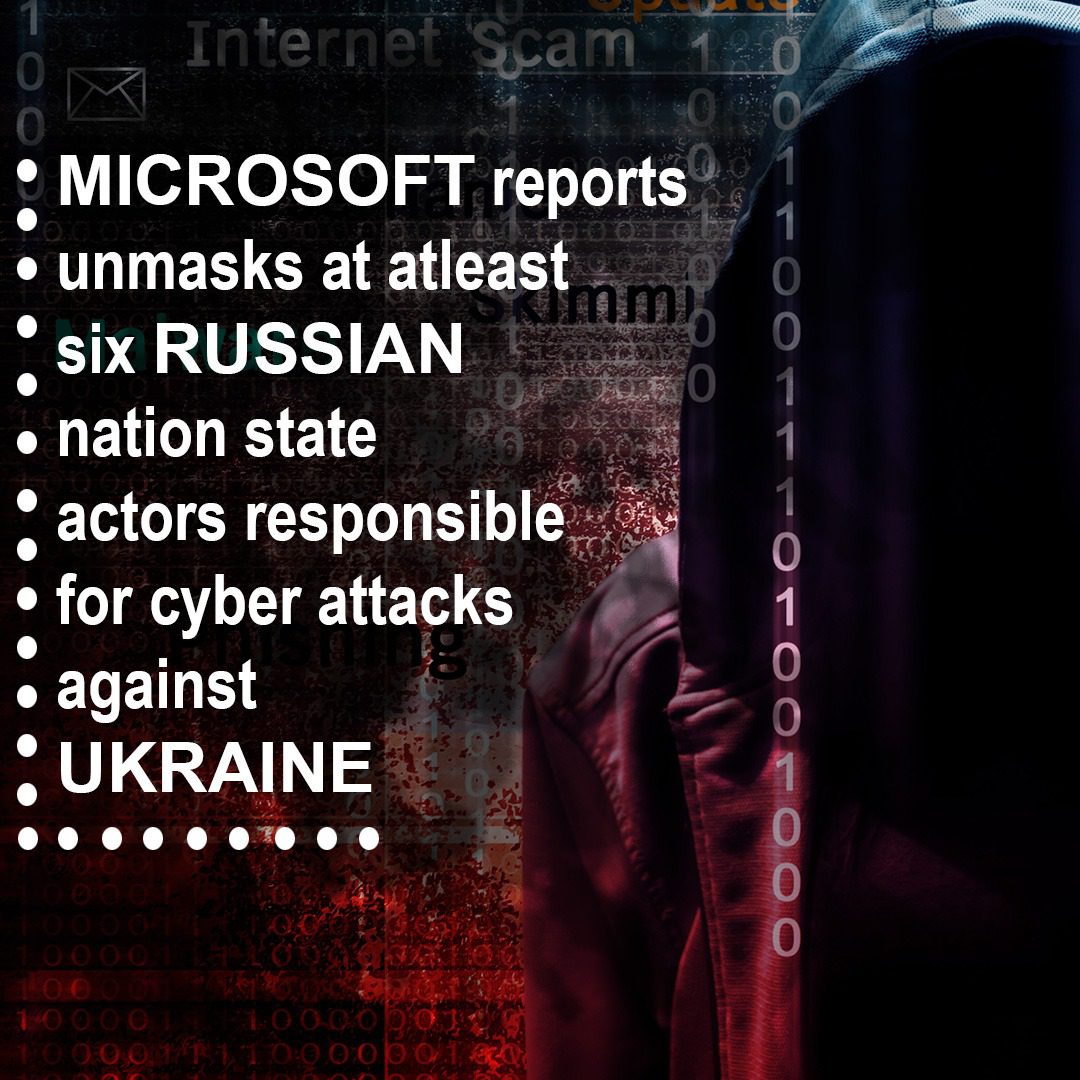 You are currently viewing Microsoft report unmasks at least six Russian nation-state actors responsible for cyber-attacks against Ukraine