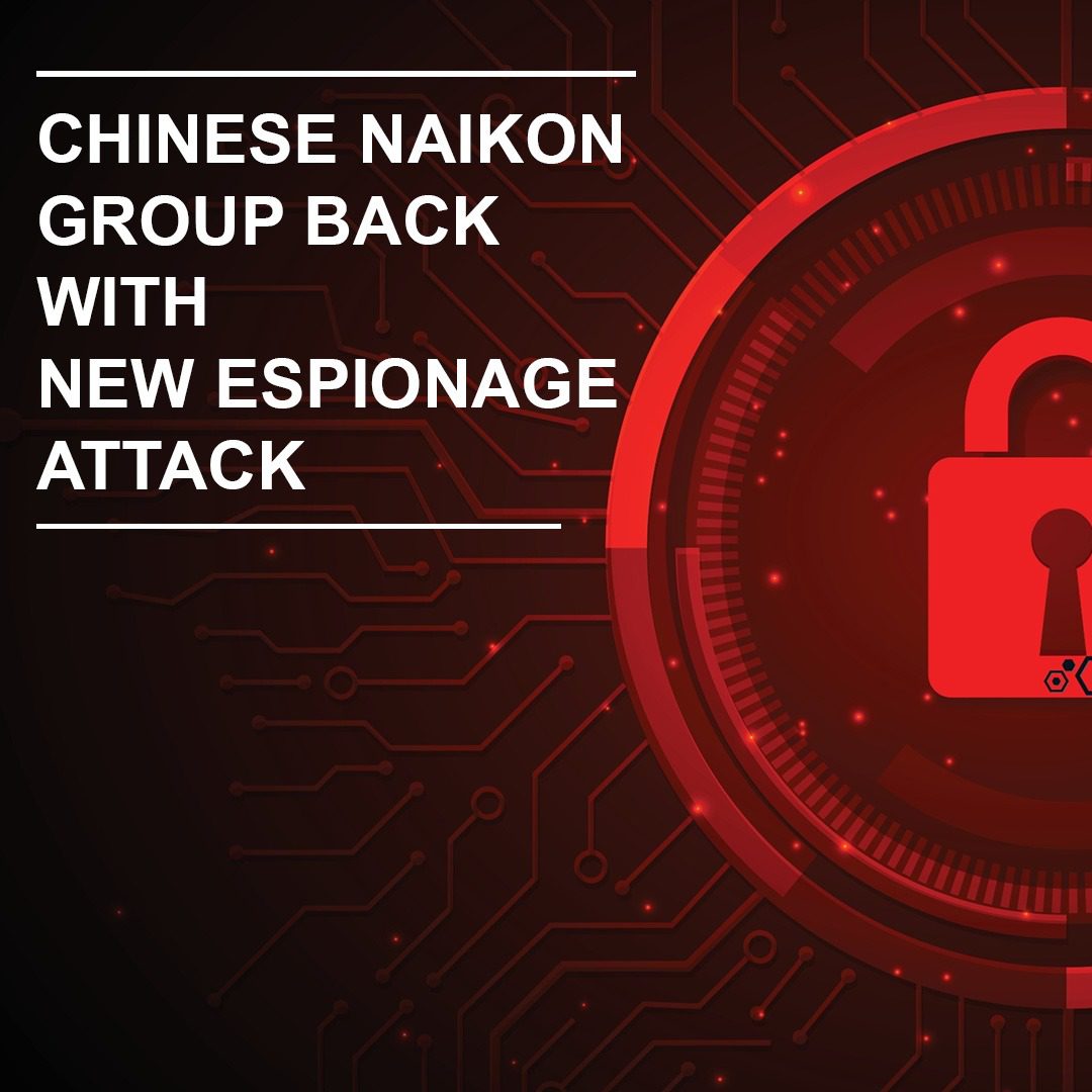 You are currently viewing Chinese Naikon Group Back with New Espionage Attack
