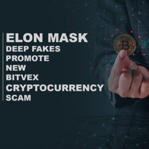 Read more about the article Elon Musk deep fakes promote new BitVex cryptocurrency scam