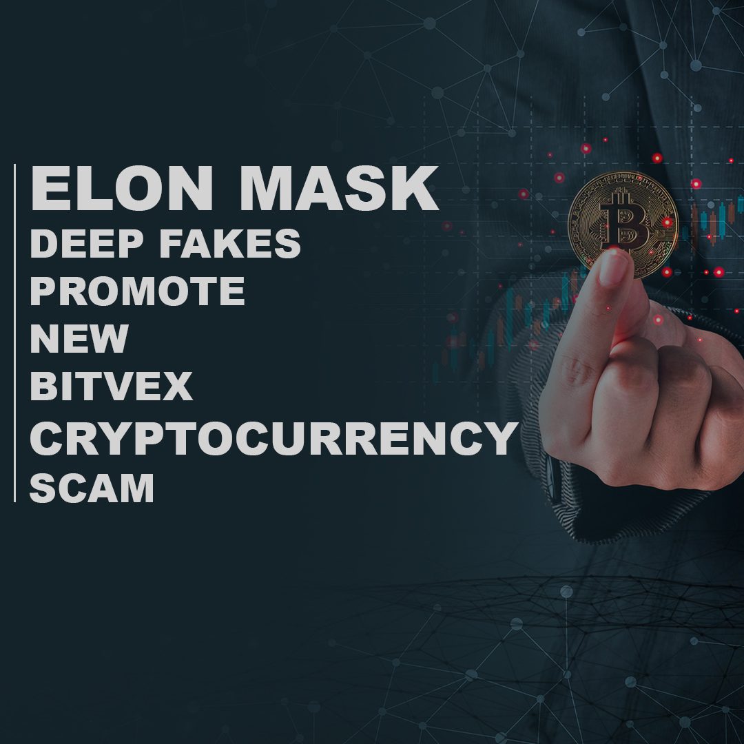 You are currently viewing Elon Musk deep fakes promote new BitVex cryptocurrency scam