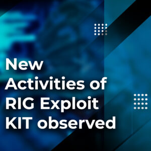 Read more about the article New Activities of RIG Exploit Kit Observed