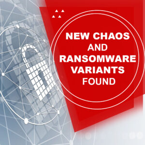 Read more about the article New Chaos and Nokoyawa Ransomware Variants Found