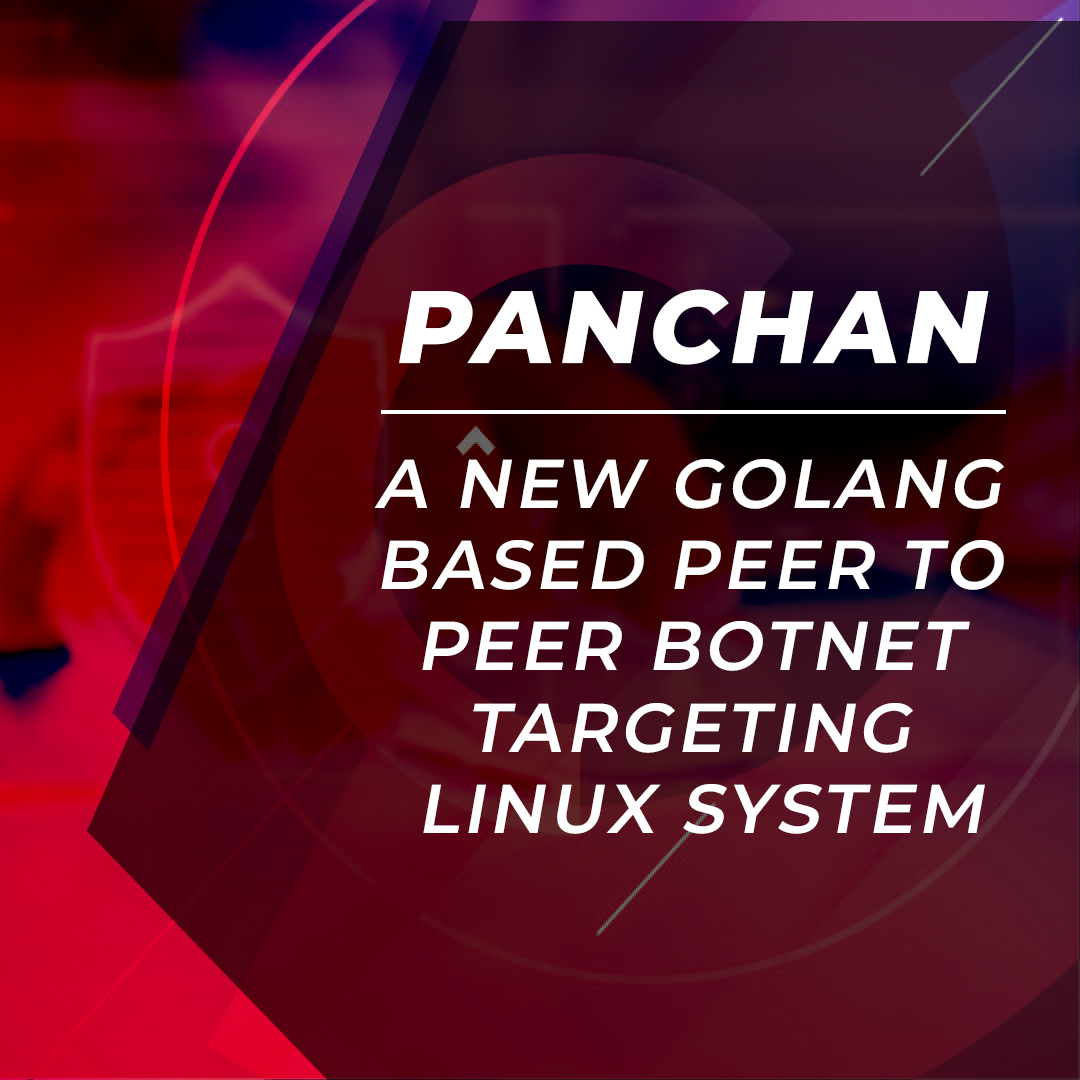You are currently viewing Panchan: A New Golang-based Peer-To-Peer Botnet Targeting Linux Servers