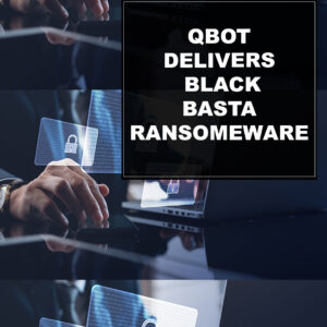 QBot Delivers Black Basta Ransomware