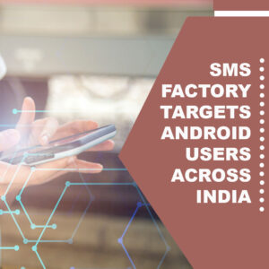 SMSFactory Targets Android Users Across Eight Countries