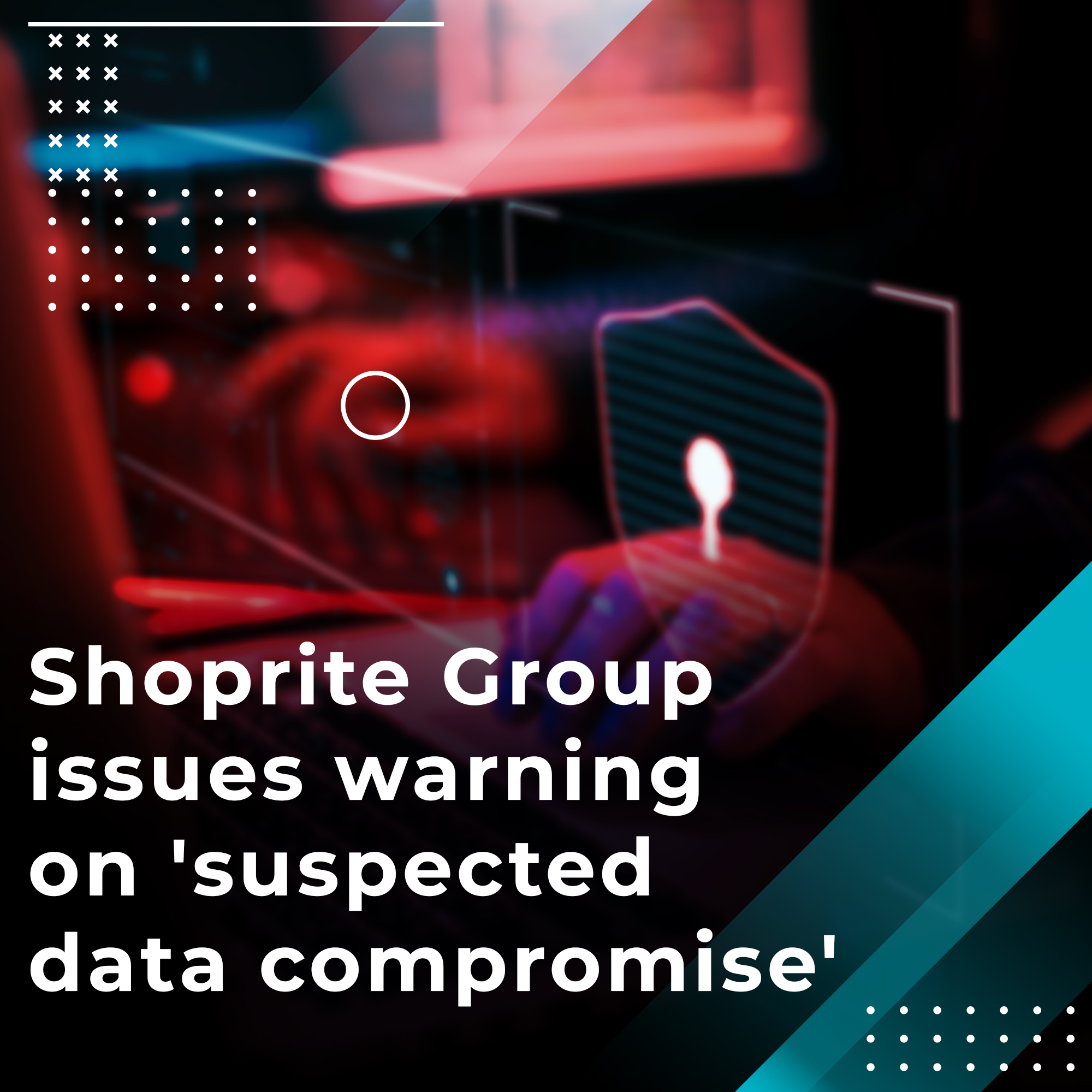 You are currently viewing Shoprite Group issues warning on ‘suspected data compromise’