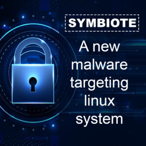 Symbiote: A New Malware Targeting Linux Systems