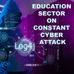Read more about the article Education Sector Under Constant Cyberattacks