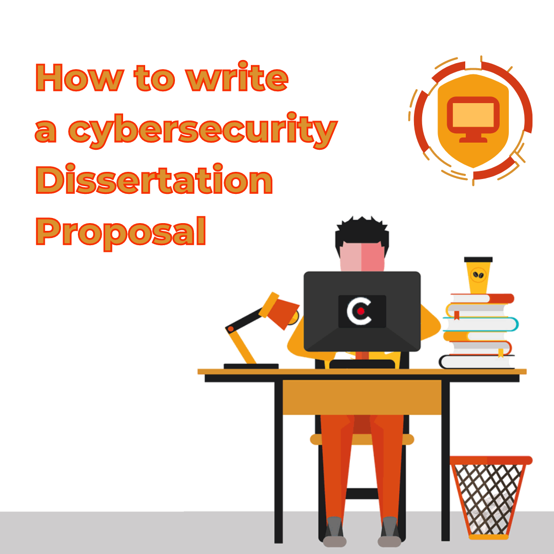 You are currently viewing How to write a cybersecurity Dissertation Proposal