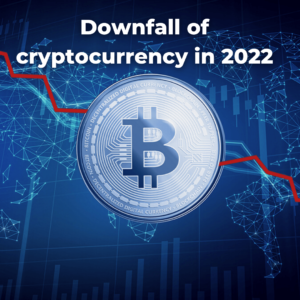 Read more about the article The Downfall of Cryptocurrency in 2022