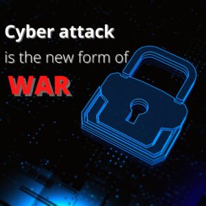 Cyber-attack is the New form of War