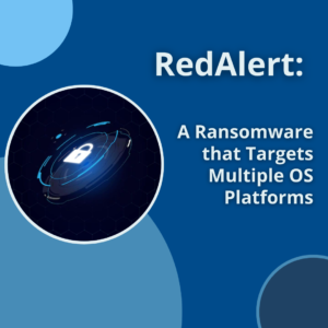 RedAlert: A Ransomware that Targets Multiple OS Platforms