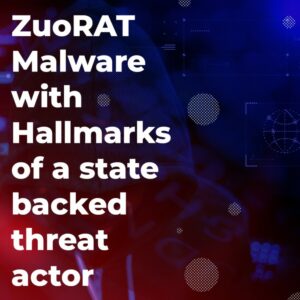 ZuoRAT Malware with Hallmarks of a State-Backed Threat Actor