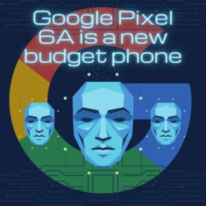 Read more about the article Introducing the Google Pixel 6a