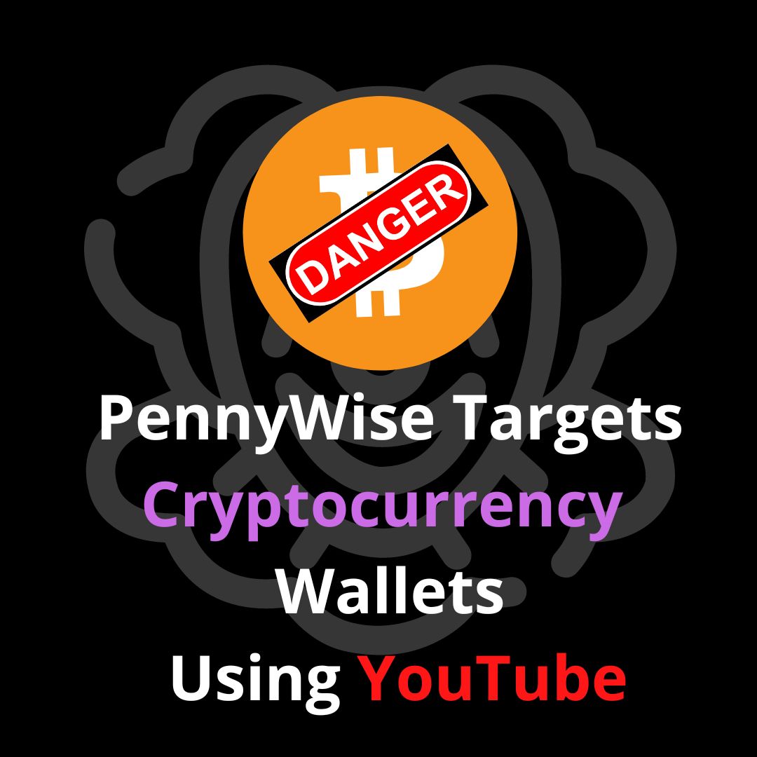 You are currently viewing PennyWise Targets Cryptocurrency Wallets Using YouTube